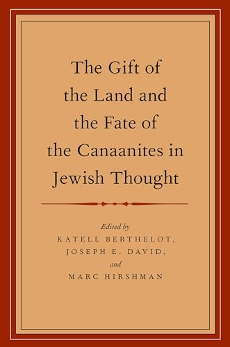 The Gift of the Land and the Fate of the Canaanites in Jewish Thought