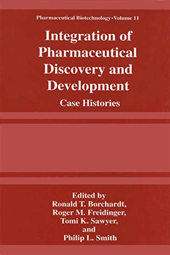 Integration of Pharmaceutical Discovery and Development: Case Histories (Pharmaceutical Biotechnology, 11, Band 11)