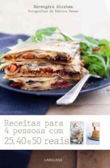 Receitas Para 4 Pessoas Com 25 40 E 50 Reais (Em Portuguese do Brasil)