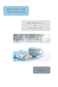 Recueil de Nouvelles: Des histoires de flocons 2.0