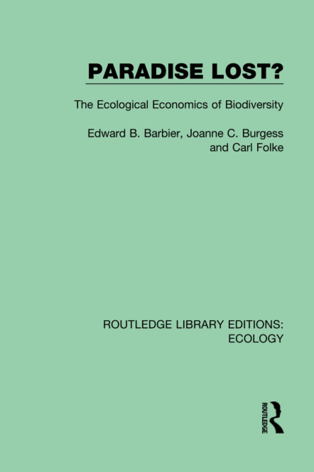 Paradise Lost?: The Ecological Economics of Biodiversity (Routledge Library Editions: Ecology, Band 2)