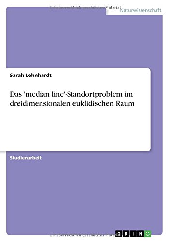 Das 'median line'-Standortproblem im dreidimensionalen euklidischen Raum