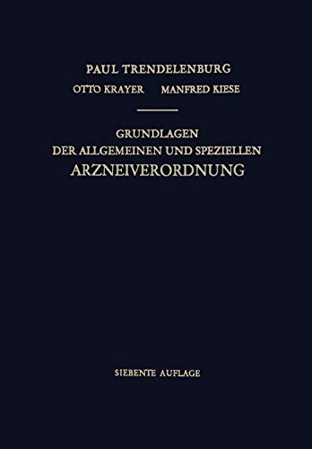 Grundlagen der Allgemeinen und Speziellen Arzneiverordnung (German Edition)