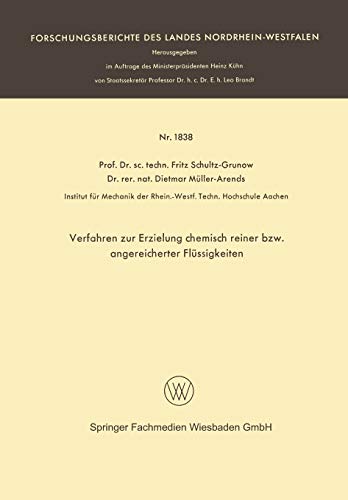 Verfahren zur Erzielung Chemisch Reiner bzw. Angereicherter Flüssigkeiten (Forschungsberichte des Landes Nordrhein-Westfalen, 1838, Band 1838)