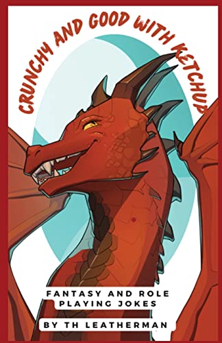 Crunchy and Good with Ketchup: Fantasy and Role-Playing Jokes