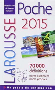 Larousse poche 2015 : dictionnaire de langue française : 70.000 définitions, noms communs, noms propres