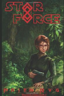 Star Force: Persistent Ravage (Star Force Space Opera Series, Band 35)