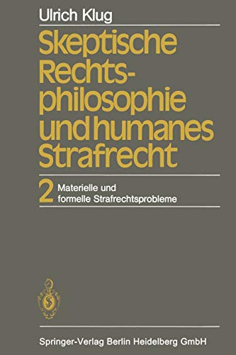 Skeptische Rechtsphilosophie und humanes Strafrecht: Band 2 Materielle Und Formelle Strafrechtsprobleme (German Edition)