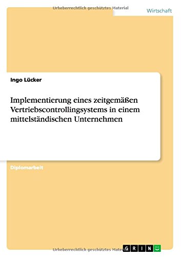 Implementierung eines zeitgemäßen Vertriebscontrollingsystems in einem mittelständischen Unternehmen