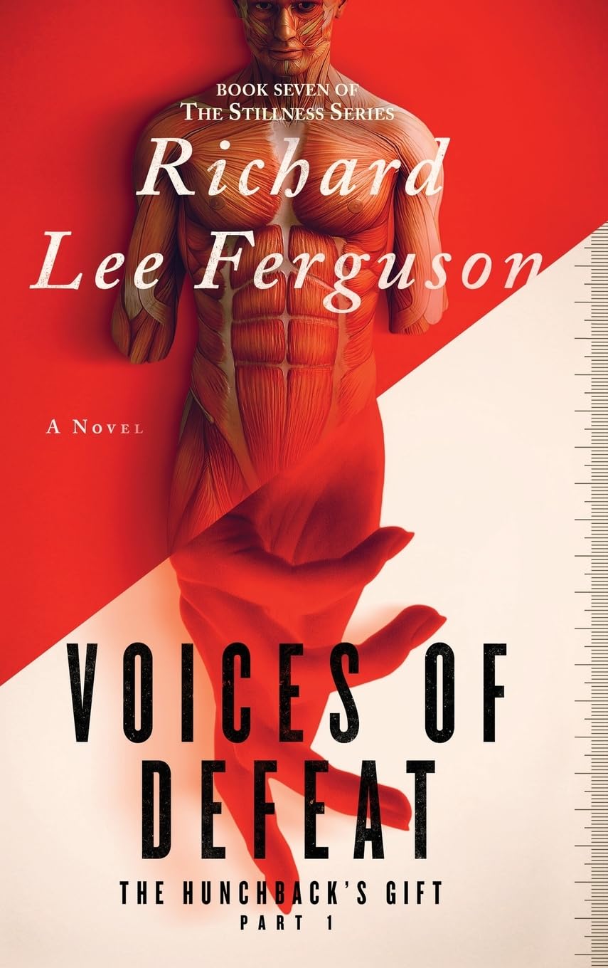 The Hunchback's Gift Part 1, Voices of Defeat: A Visionary, Metaphysical, and Magical Realism Novel (The Stillness Series, Band 7)