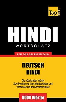 Wortschatz Deutsch-Hindi für das Selbststudium - 9000 Wörter