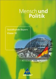 Mensch und Politik - Ausgabe für Bayern: Schülerband 10