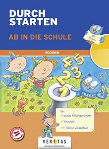 Durchstarten - Volksschule - 1. Klasse: Ab in die Schule. Rechnen - Für letztes Kindergartenjahr. Vorschule. 1. Klasse Volksschule - Übungsbuch