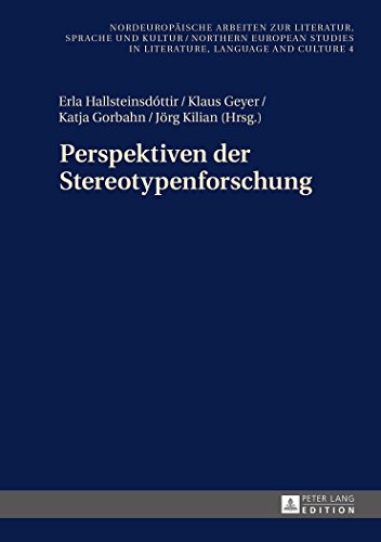 Perspektiven der Stereotypenforschung (Nordeuropäische Arbeiten zur Literatur, Sprache und Kultur / Northern European Studies in Literature, Language and Culture)