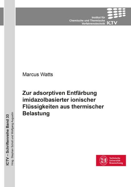Zur adsorptiven Entfärbung imidazolbasierter ionischer Flüssigkeiten aus thermischer Belastung (ICTV-Schriftenreihe)