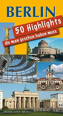 Berlin 50 Highlights, die man gesehen haben muss