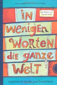 In wenigen Worten die ganze Welt: Gedichte für Kinder und Erwachsene