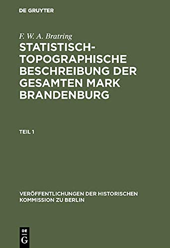 Statistisch-topographische Beschreibung der gesamten Mark Brandenburg (Veröffentlichungen der Historischen Kommission zu Berlin, 22, Band 22)