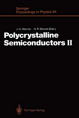 Polycrystalline Semiconductors II: Proceedings of the Second International Conference Schwäbisch Hall, Fed. Rep. of Germany, July 30-August 3,1990 (Springer Proceedings in Physics, 54, Band 54)