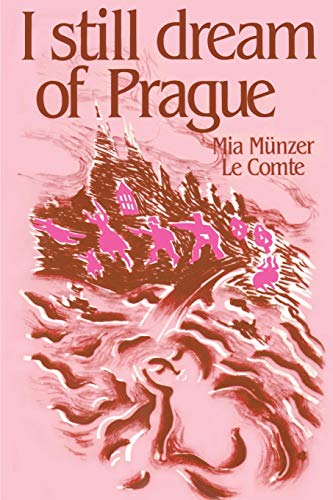 I still dream of Prague: Memoirs of Mia Munzer Le Comte