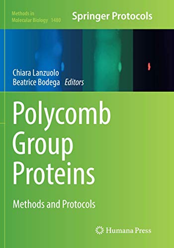 Polycomb Group Proteins: Methods and Protocols (Methods in Molecular Biology, Band 1480)
