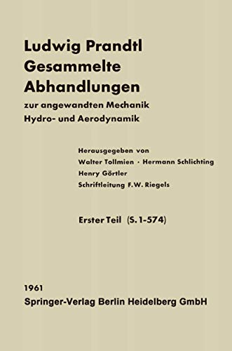 Ludwig Prandtl Gesammelte Abhandlungen: zur angewandten Mechanik, Hydro- und Aerodynamik