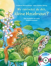 Wo versteckst du dich, kleine Haselmaus?: Eine Geschichte mit vielen Sachinformationen