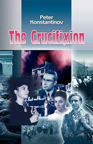 The Crucifixion: A Novel Volume 3 Of The Blue Amethyst Trilogy