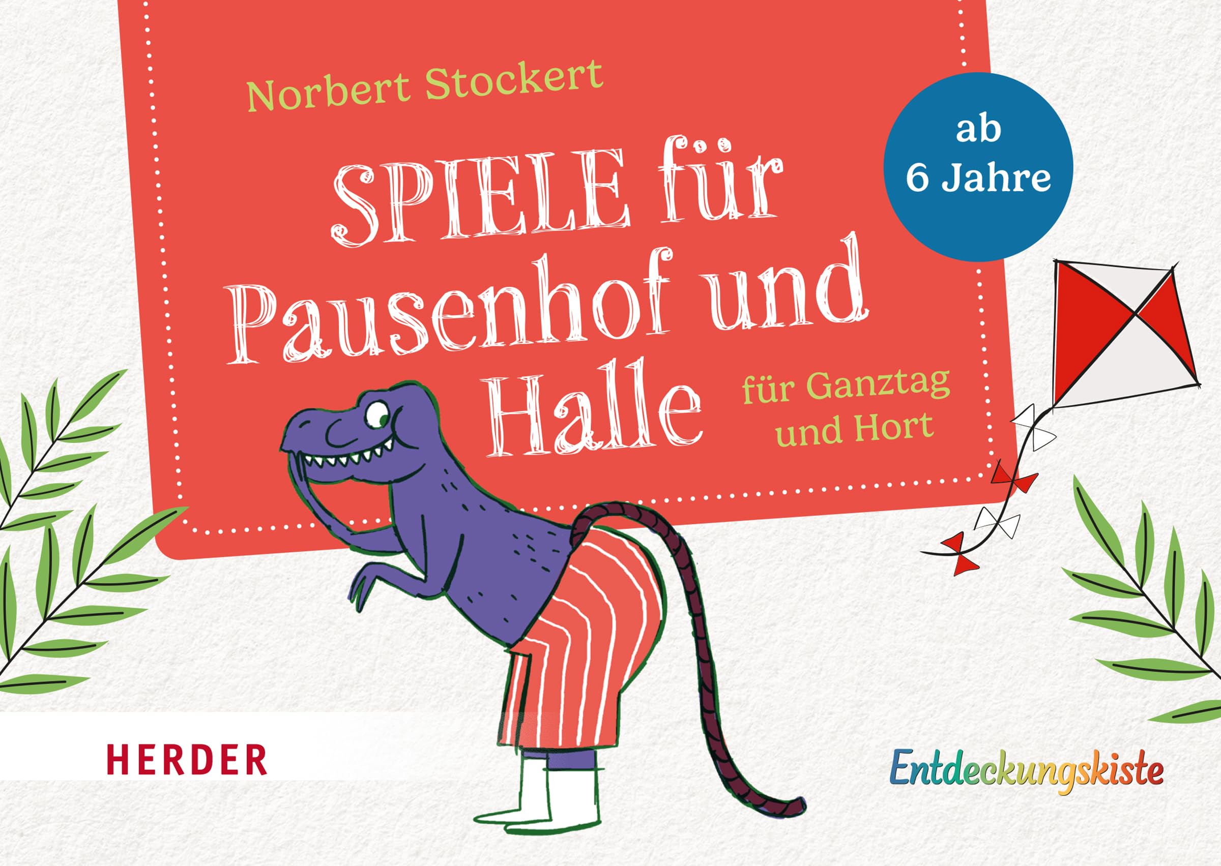 Spiele für Pausenhof und Halle: für Ganztag und Hort