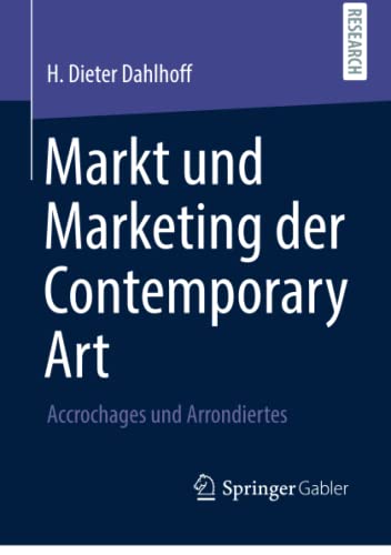 Markt und Marketing der Contemporary Art: Accrochages und Arrondiertes