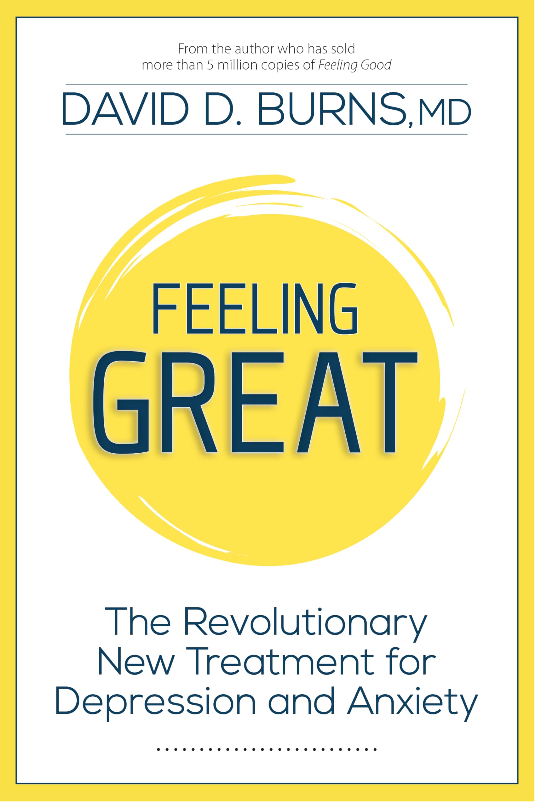 Burns M.D., David D. Feeling Great, The Revolutionary New Treatment For Depression And Anxiety