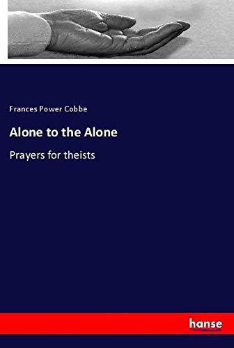 Alone to the Alone: Prayers for theists