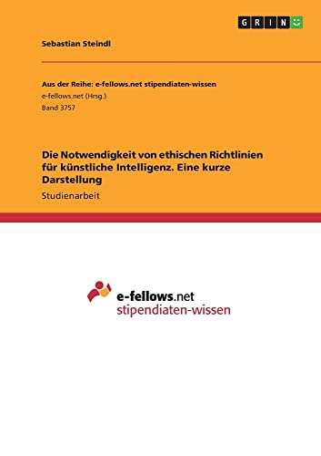 Die Notwendigkeit von ethischen Richtlinien für künstliche Intelligenz. Eine kurze Darstellung
