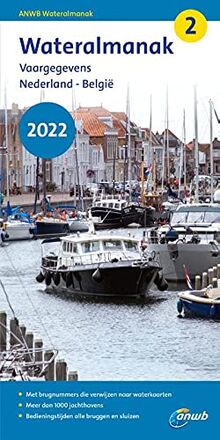 Wateralmanak deel 2 2022: Vaargegevens - Nederland - Belgie (ANWB wateralmanak, 2)