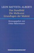 Das Standbild. Die Malkunst. Grundlagen der Malerei. De Statua - De Pictura - Elementa Picturae