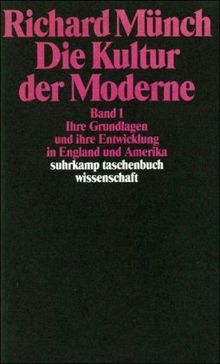 Die Kultur der Moderne: Band 1: Ihre Grundlagen und ihre Entwicklung in England und Amerika. Band 2: Ihre Entwicklung in Frankreich und Deutschland: 2 Bände (suhrkamp taschenbuch wissenschaft)
