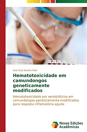 Hematotoxicidade em camundongos geneticamente modificados: Hematotoxicidade por xenobióticos em camundongos geneticamente modificados para resposta inflamatória aguda