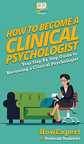 How To Become a Clinical Psychologist: Your Step By Step Guide To Becoming a Clinical Psychologist