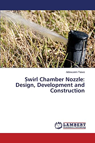 Swirl Chamber Nozzle: Design, Development and Construction