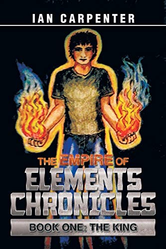 The Empire of Elements Chronicles: Book One: The King