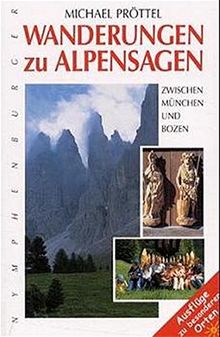 Wanderungen zu Alpensagen: Zwischen München und Bozen