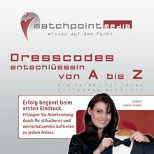 Wirkung steigern: Dresscodes entschlüsseln von A - Z / Hörbuch