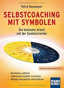 Selbstcoaching mit Symbolen. Die heilsame Arbeit mit der Symbolscheibe: Blockaden auflösen / Lebensziele leichter erreichen / Heilung energetisch unterstützen. Mit Symbolscheibe (Durchm.: 15 cm)