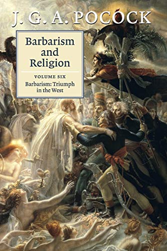 Barbarism and Religion: Barbarism: Triumph in the West
