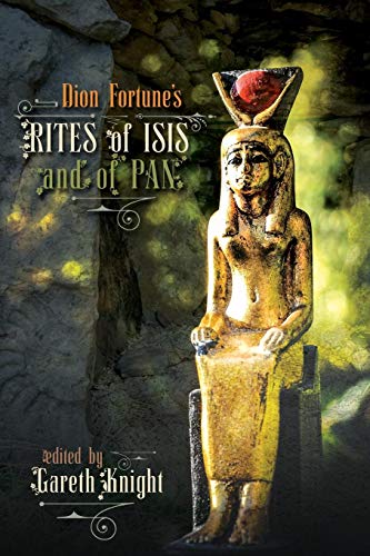 Gareth Knight Dion Fortune's Rites Of Isis And Of Pan