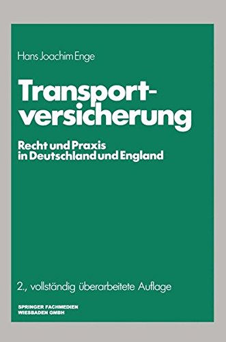 Transportversicherung: Recht und Praxis in Deutschland und England (Die Versicherung)