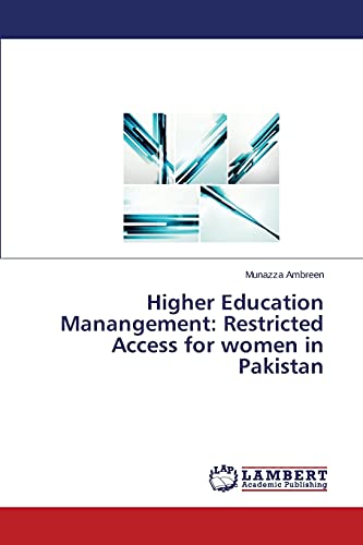 Higher Education Manangement: Restricted Access for women in Pakistan