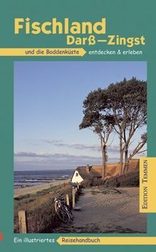 Fischland - Darß - Zingst entdecken und erleben: Ein illustriertes Reisehandbuch