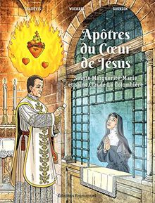 Apôtres du Coeur de Jésus : sainte Marguerite-Marie et saint Claude La Colombière