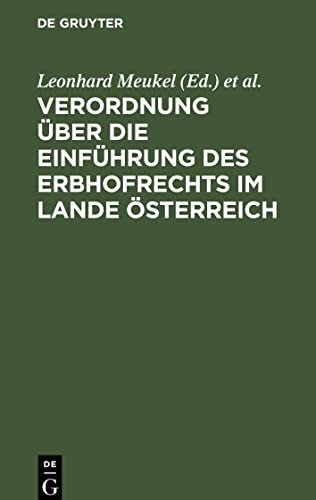 Verordnung über die Einführung des Erbhofrechts im Lande Österreich: vom 27. Juli 1938. Textausgabe mit einer Einleitung, dem Wortlaut der Verordnung ... des Reichsjustizministers